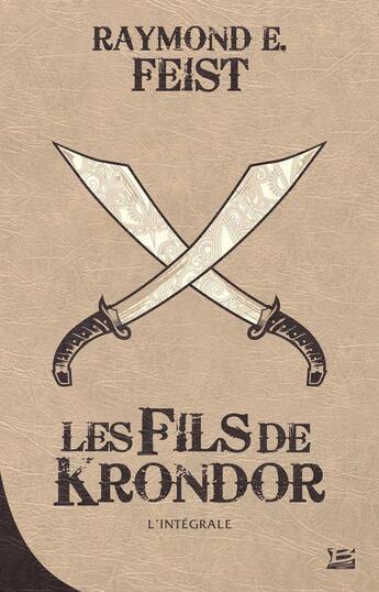 Couverture du livre « Krondor - l'entre-deux-guerres : Intégrale Tomes 1 et 2 : les fils de Krondor » de Raymond Elias Feist aux éditions Bragelonne