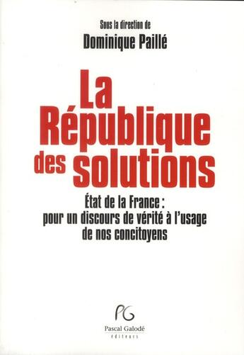 Couverture du livre « L'état de la France ; pour un discours de vérité à l'usage de nos concitoyens » de Dominique Paille aux éditions Pascal Galode