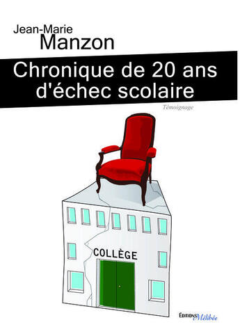 Couverture du livre « Chronique de 20 ans d'échec scolaire » de Jean-Marie Manzon aux éditions Melibee