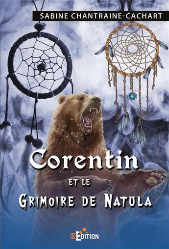 Couverture du livre « Corentin et le grimoire de natula » de Chantraine-Cachart S aux éditions Is Edition