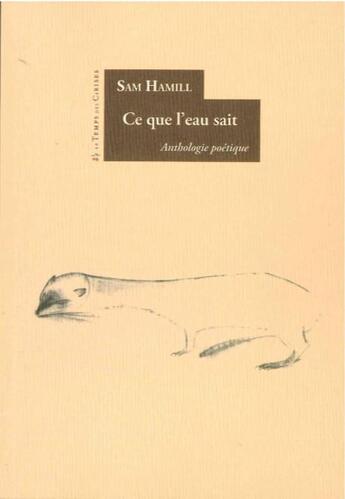 Couverture du livre « Ce que l'eau sait » de Sam Hamill aux éditions Le Temps Des Cerises