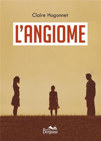 Couverture du livre « L'angiome » de Hugonnet Claire aux éditions Bergame