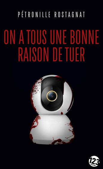 Couverture du livre « On a tous une bonne raison de tuer - thriller - poche » de Pétronille Rostagnat aux éditions Editions Du 123