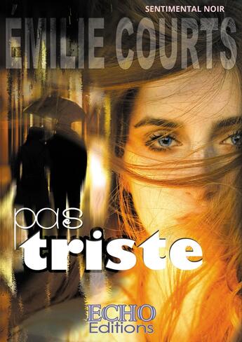 Couverture du livre « Pas triste » de Emilie Courts aux éditions Echo Editions