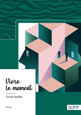 Couverture du livre « Vivre le moment » de Donat Nobile aux éditions Nombre 7