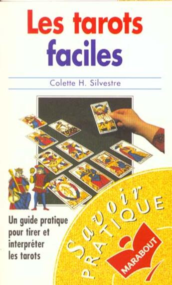 Couverture du livre « Les tarots faciles » de Colette Silvestre aux éditions Marabout