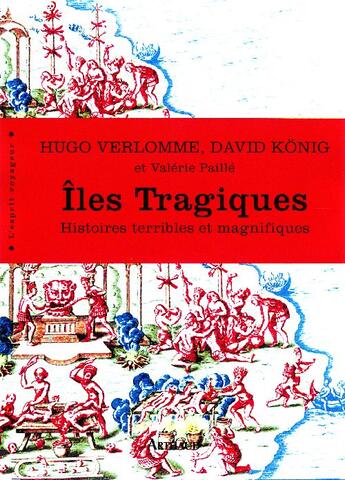 Couverture du livre « Îles tragiques ; histoires terribles et magnifiques » de Hugo Verlomme et David Konig et Valerie Paille aux éditions Arthaud