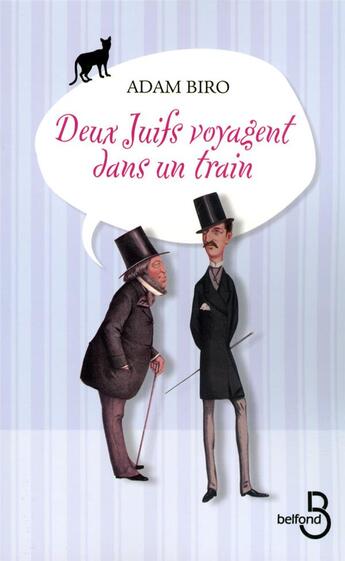 Couverture du livre « Deux juifs voyagent dans un train » de Adam Biro aux éditions Belfond