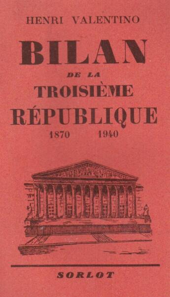 Couverture du livre « Bilan de la III République 1870-1940 » de Henri Valentino aux éditions Nel