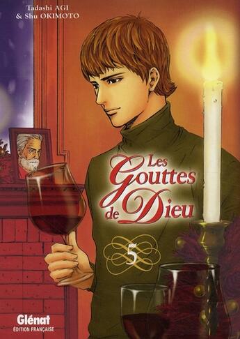 Couverture du livre « Les gouttes de Dieu Tome 5 » de Tadashi Agi et Shu Okimoto aux éditions Glenat