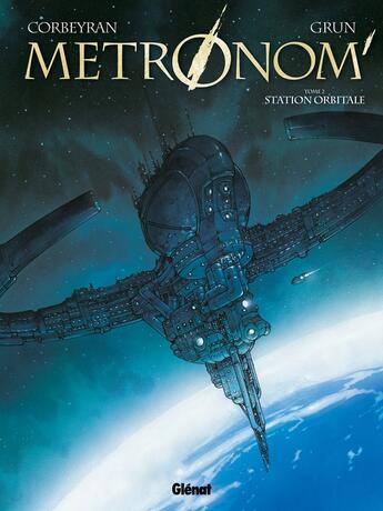 Couverture du livre « Metronom' Tome 2 : station orbitale » de Eric Corbeyran et Grun aux éditions Glenat