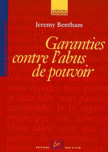 Couverture du livre « Garanties contre l'abus de pouvoir et autres écrits sur la liberté politique » de Jeremy Bentham aux éditions Rue D'ulm