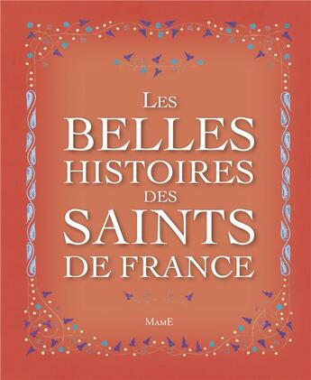 Couverture du livre « Les belles histoires des Saints de France » de Gilles Weissmann et Francine Bay aux éditions Mame