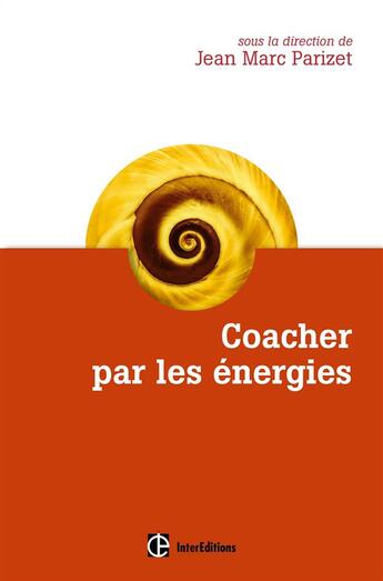 Couverture du livre « Coacher par les énergies » de Jean-Marc Parizet et Sabine Bataille et Sophie Berger aux éditions Intereditions