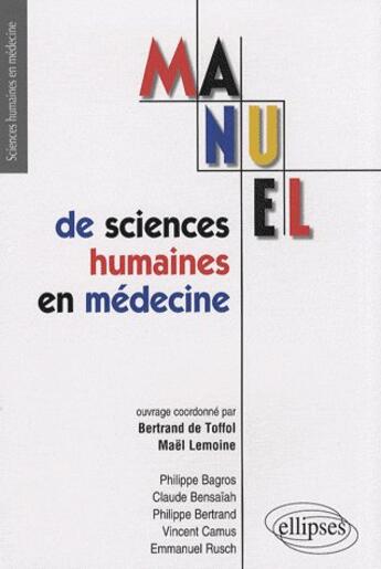 Couverture du livre « Manuel de sciences humaines en médecine » de De/Lemoine/Bagros aux éditions Ellipses