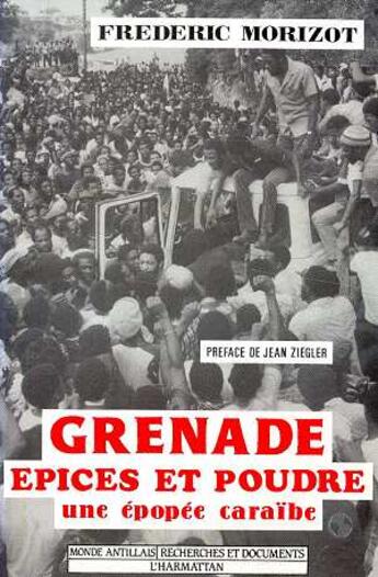 Couverture du livre « Grenade, épices et poudre : une épopée caraïbe » de Frederic Morizot aux éditions L'harmattan