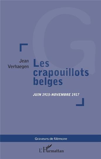 Couverture du livre « Les crapouillots belges ; juin 1915 - novembre 1917 » de Jean Verhaegen aux éditions L'harmattan