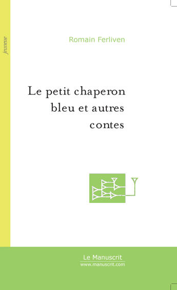Couverture du livre « Le petit chaperon bleu et autres contes » de Olivier Fremann aux éditions Le Manuscrit