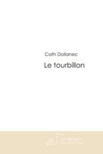 Couverture du livre « Le tourbillon » de Dollanec-C aux éditions Le Manuscrit