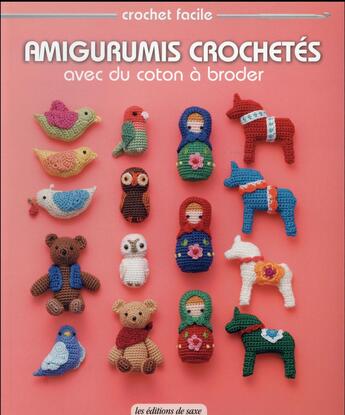 Couverture du livre « Amigurumis crochetés avec du coton à broder » de  aux éditions De Saxe