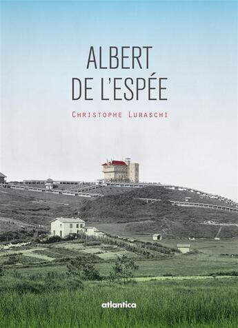 Couverture du livre « Albert de l'Espée » de Christophe Luraschi aux éditions Atlantica