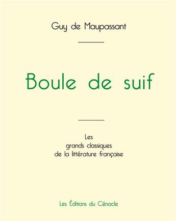 Couverture du livre « Boule de suif de Maupassant (édition grand format) » de Guy de Maupassant aux éditions Editions Du Cenacle