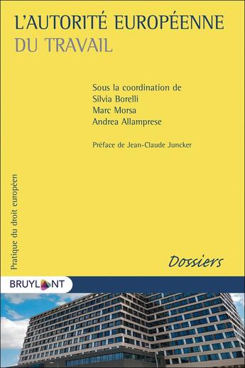 Couverture du livre « L'autorité européenne du travail » de Marc Morsa et Collectif Petit Fute et Silvia Borelli et Andrea Allamprese aux éditions Bruylant