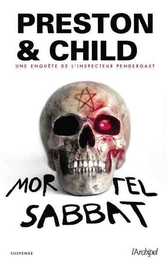 Couverture du livre « Mortel sabbat » de Douglas Preston et Lincoln Child aux éditions Archipel