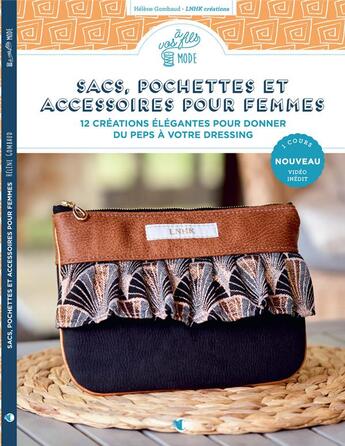 Couverture du livre « Sacs, pochettes et accessoires pour femmes : 12 créations élégantes pour donner du peps à votre dressing » de Helene Gombaud aux éditions Creapassions.com