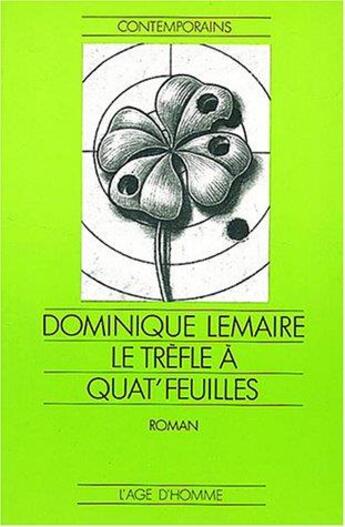 Couverture du livre « Le Trefle A Quat'Feuilles » de Dominique Lemaire aux éditions L'age D'homme