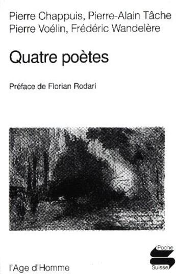 Couverture du livre « 4 poetes: tache, voelin, chappuis, wandelere » de  aux éditions L'age D'homme