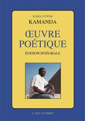 Couverture du livre « Oeuvre poétique complète » de Sywor Kama aux éditions L'age D'homme