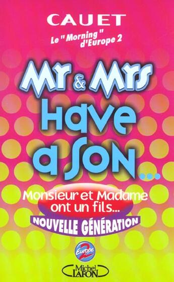 Couverture du livre « Mr & Mrs Have A Son . Monsieur Etmadame Ont Un Fils » de Sebastien Cauet aux éditions Michel Lafon