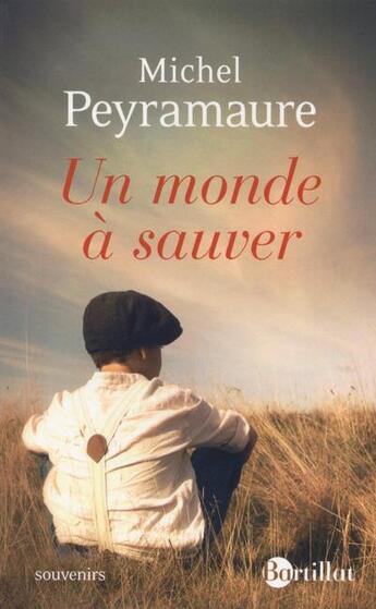 Couverture du livre « Un monde à sauver » de Michel Peyramaure aux éditions Bartillat