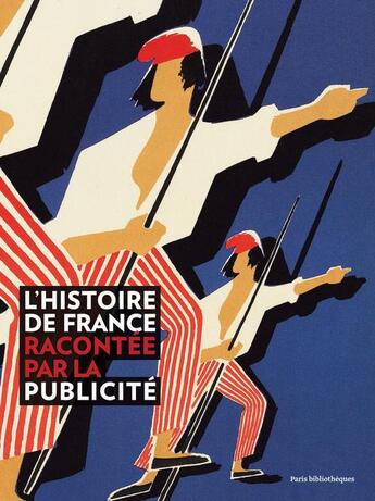 Couverture du livre « L'histoire de France racontée par la publicité » de Christian Almavi et Claudine Chevrel et Beatrice Cornet aux éditions Actes Sud