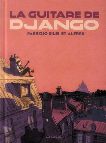 Couverture du livre « La guitare de Django » de Fabrizio Silei et Alfred aux éditions Sarbacane