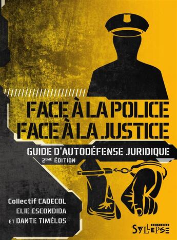 Couverture du livre « Face à la police / face à la justice » de Elie Escondida et Dante Timeos aux éditions Syllepse