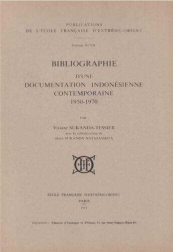 Couverture du livre « Bibliographie d'une documentation indonésienne contemporaine, 1950-1970 » de Viviane Sukanda Tessier aux éditions Ecole Francaise Extreme Orient