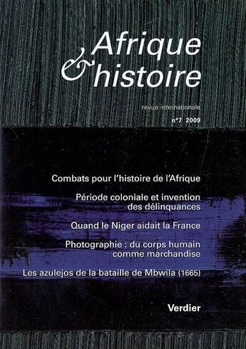 Couverture du livre « AFRIQUE ET HISTOIRE T.7 ; combats pour l'histoire de l'Afrique ; période coloniale et invention de délinquances ; quand le Niger aidait la France ; photographie du corps humain comme marchandise ; les azulejos de la bataille de Mbwila (1665) » de  aux éditions Verdier