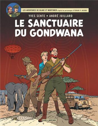 Couverture du livre « Blake et Mortimer Tome 18 : le sanctuaire de Gondwana » de Andre Juillard et Yves Sente aux éditions Blake Et Mortimer