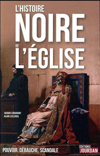 Couverture du livre « L'histoire noire de l'église » de Alain Leclercq et Jacques Braibant aux éditions La Boite A Pandore