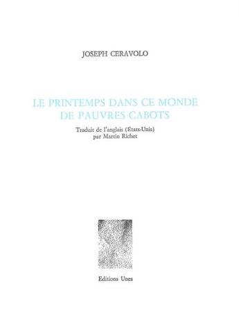 Couverture du livre « Le printemps dans ce monde de pauvres cabots » de Joseph Ceravolo aux éditions Unes