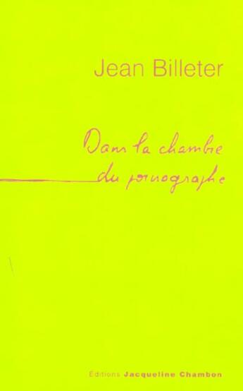 Couverture du livre « Dans la chambre du pornographe » de Jean Billeter aux éditions Jacqueline Chambon