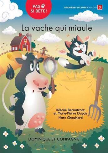 Couverture du livre « La vache qui miaule » de Marie-Pierre Dupuis aux éditions Dominique Et Compagnie