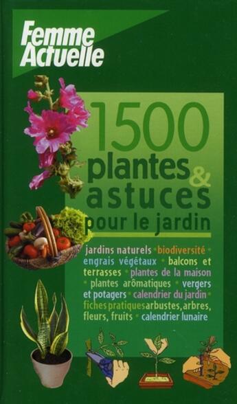 Couverture du livre « 1500 trucs & astuces jardin » de  aux éditions Femme Actuelle