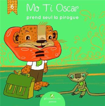 Couverture du livre « Mo Ti Oscar prend seul la pirogue » de Delphine Laure Thiriet et Caroline Boutard aux éditions Plume Verte