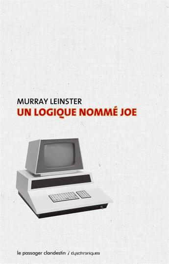 Couverture du livre « Un logique nommé Joe » de Murray Leinster aux éditions Le Passager Clandestin
