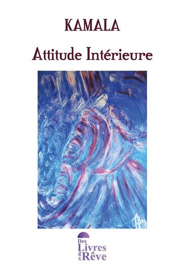 Couverture du livre « Attitude interieure » de Kamala aux éditions Des Livres Et Du Reve