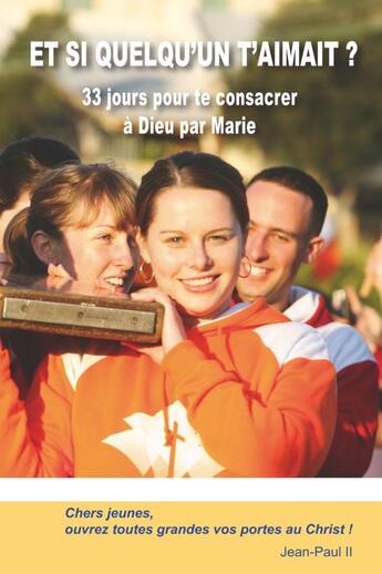 Couverture du livre « Si quelqu'un t'aimait ? 33 jours pour te consacrer à Dieu par Marie » de  aux éditions La Bonne Nouvelle