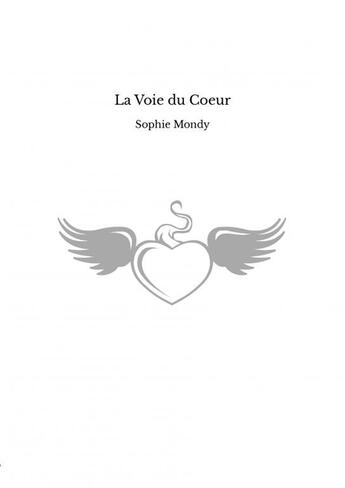 Couverture du livre « La Voie du Coeur » de Sophie Mondy aux éditions Thebookedition.com